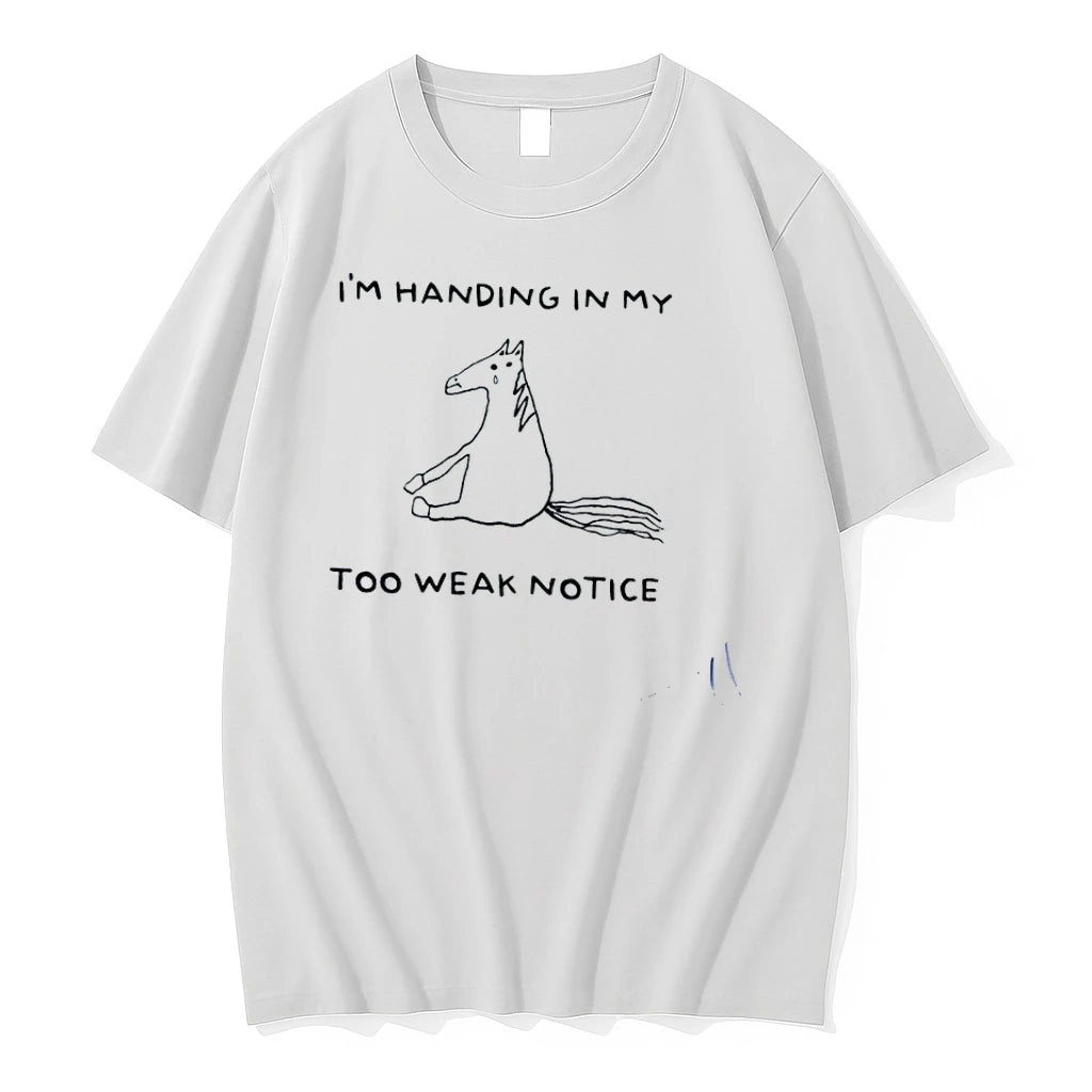 Im Handing In My Too Weak Notice Horse Tshirts Sweater