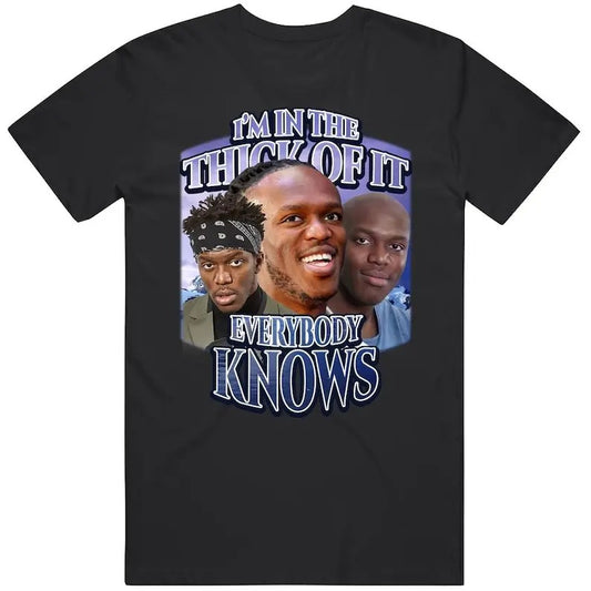 Im In The Thick Of It Everybody Knows Ksi Song Meme Tiktok Joke Gift T Shirt Hoodie, Sweatshirt | WearSparks.com