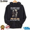 I’m Not Old I Just Need Some WD 40 and Duct Tape Skull T shirt