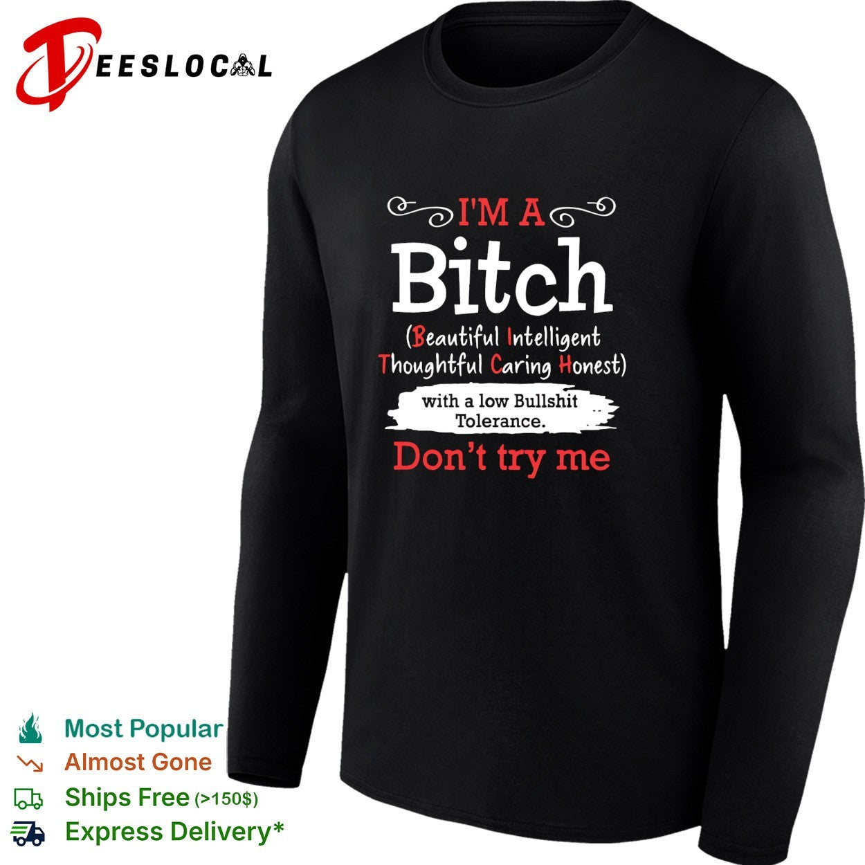 I’m a bitch with a low bullshit tolerance don’t try me shirt