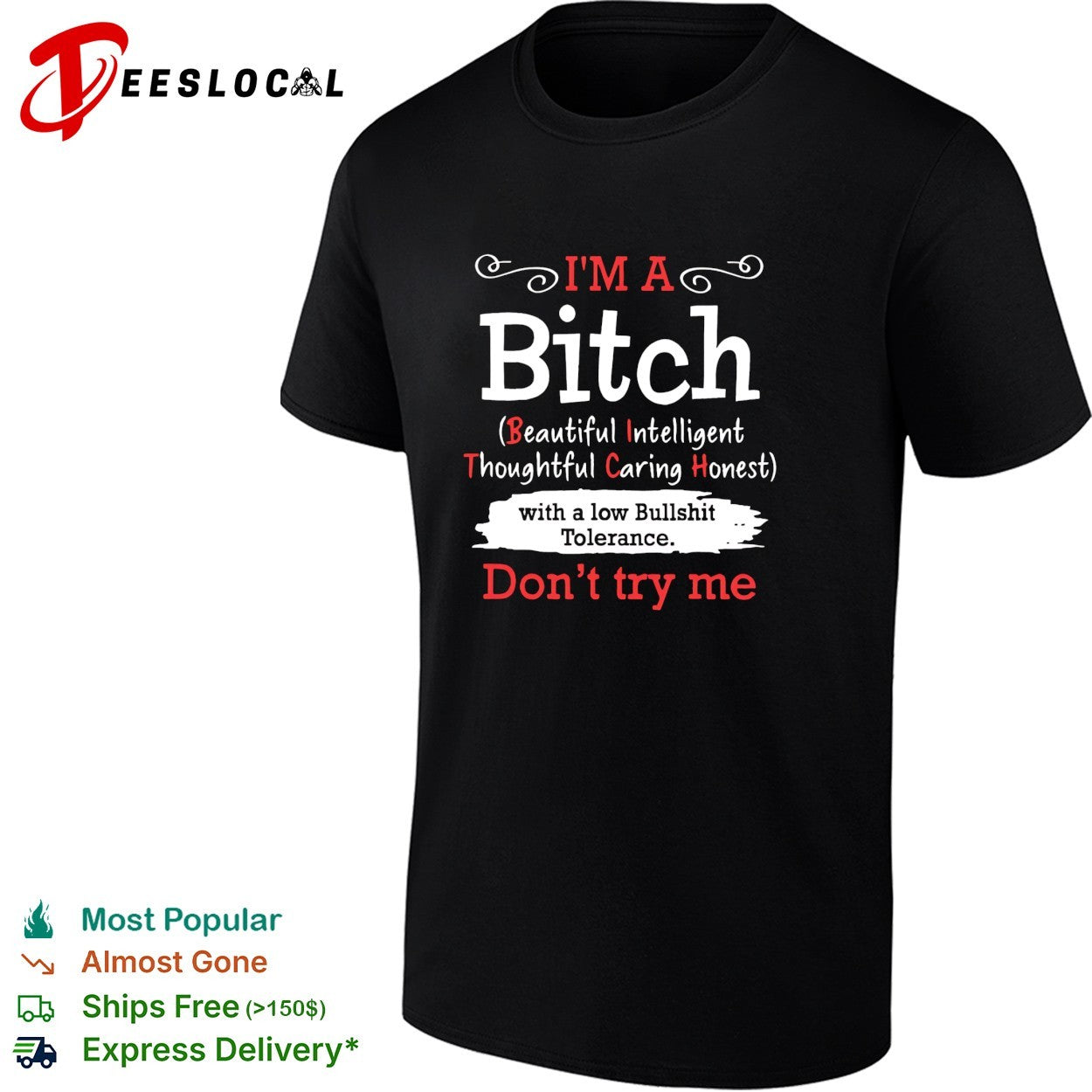 I’m a bitch with a low bullshit tolerance don’t try me shirt