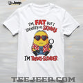 I’m fat but I identify as skinny funny Minion shirt