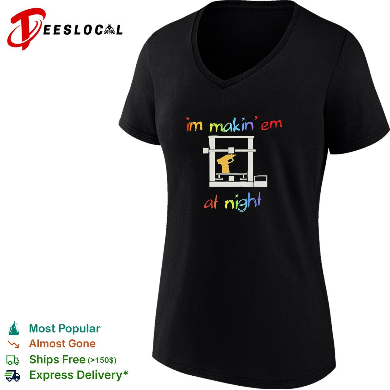 I’m makin’ em at night 3D printer gun shirt
