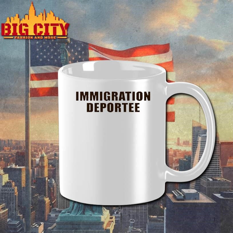 Immigration Deportee Shirt