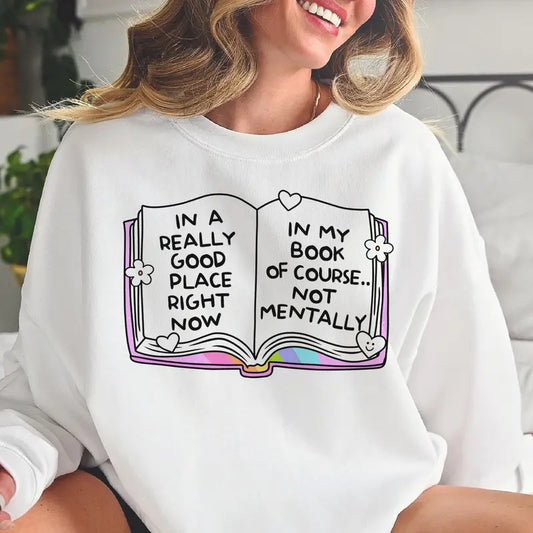In A Really Good Place Right Now Book Sweatshirt Book Lovers Pullover Bookish Book Faire Sweatshirt Reading and Bookish Top Funny Mental Health Shirt Womens Casual Top