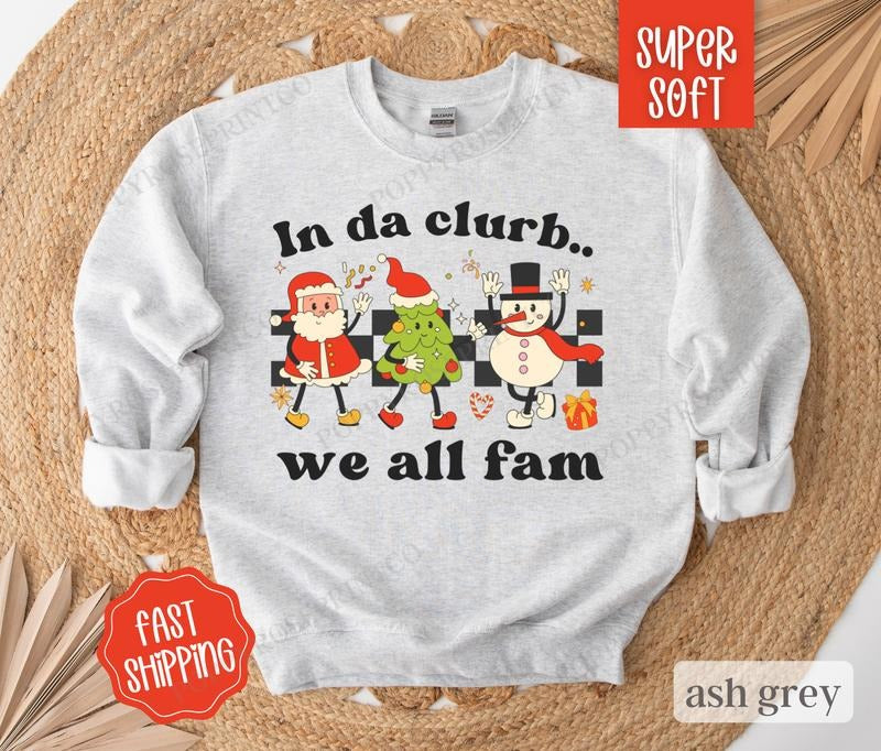 In Da Clurb Christmas Sweatshirt, Funny Christmas Sweater, Holiday Sweatshirt for Women