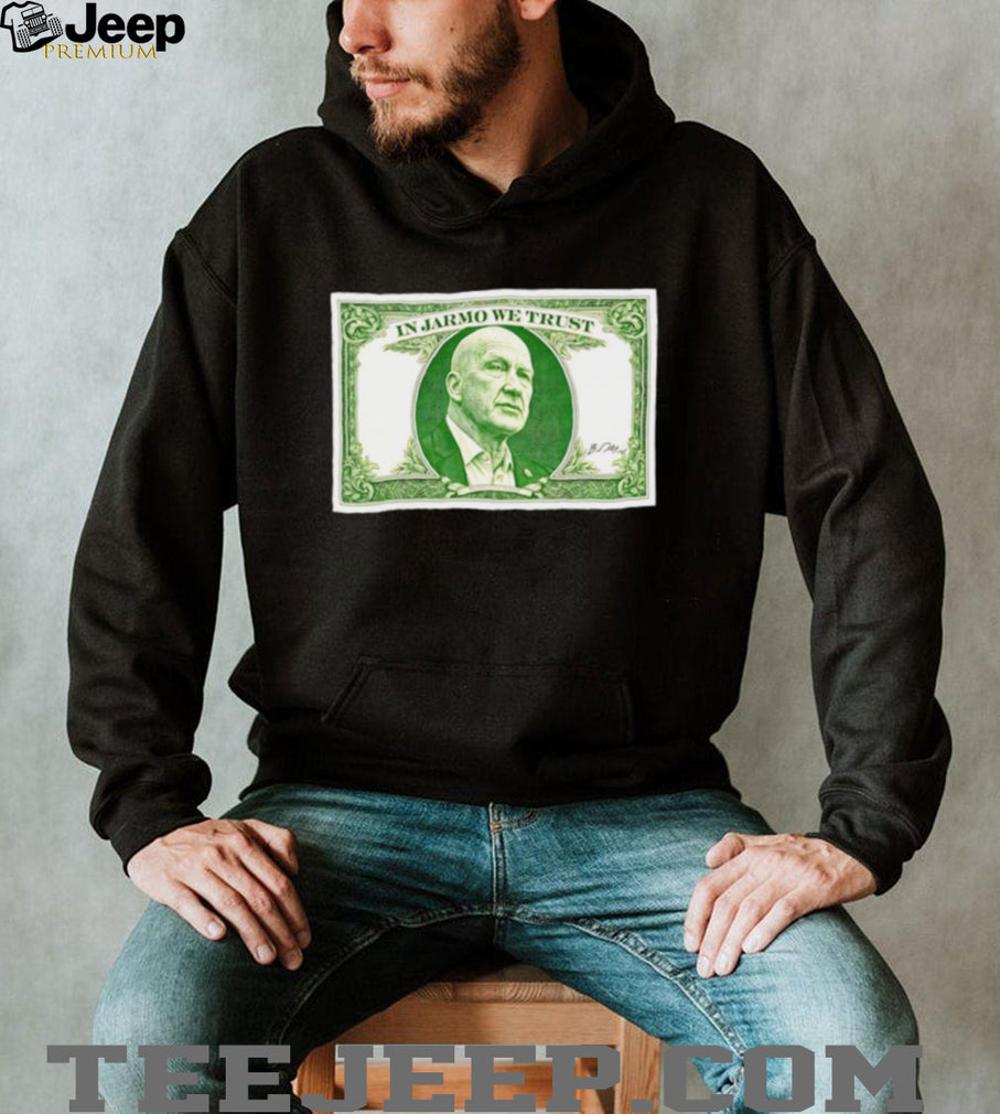 In Jarmo We Trust Dollar Bill T Shirt