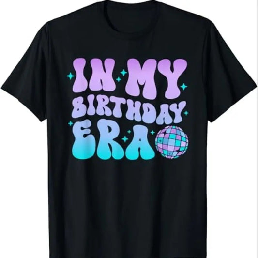 In My Birthday Era Birthday T Shirt, Birthday Party Shirt Gifts, Birthday Girl Tee, Unisex T-Shirt, Gifts For Girls, Short Sleeve Tee Shirt, Gift Ideas For Her, Gifts For Christmas Fit Top