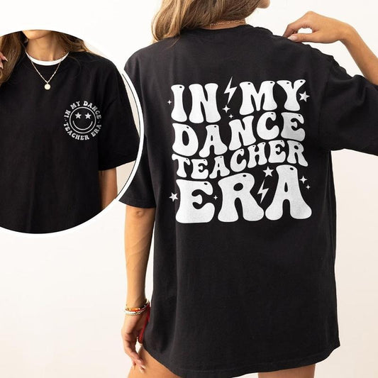 In My Dance Teacher Era Shirt, Dance Teacher Shirt, Groovy Teacher Shirt, Back To School Shirt, Dance Teacher Gifts, Shirt for Dance Instructors, Bruh We Back Tee, Comfort Shirt for Teacher, Teacher Gift, Teacher Team Shirt, Preschool Tee, Women Top