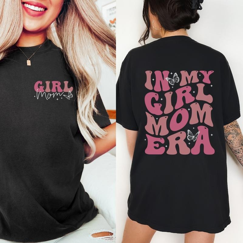 In My Girl Mom Era Shirt Girl Mom Shirt Girl Mom Tshirt Girl Mom Gift Girl Mom Tee Girl Mom T-Shirt Girl Mama Era Shirt Gift