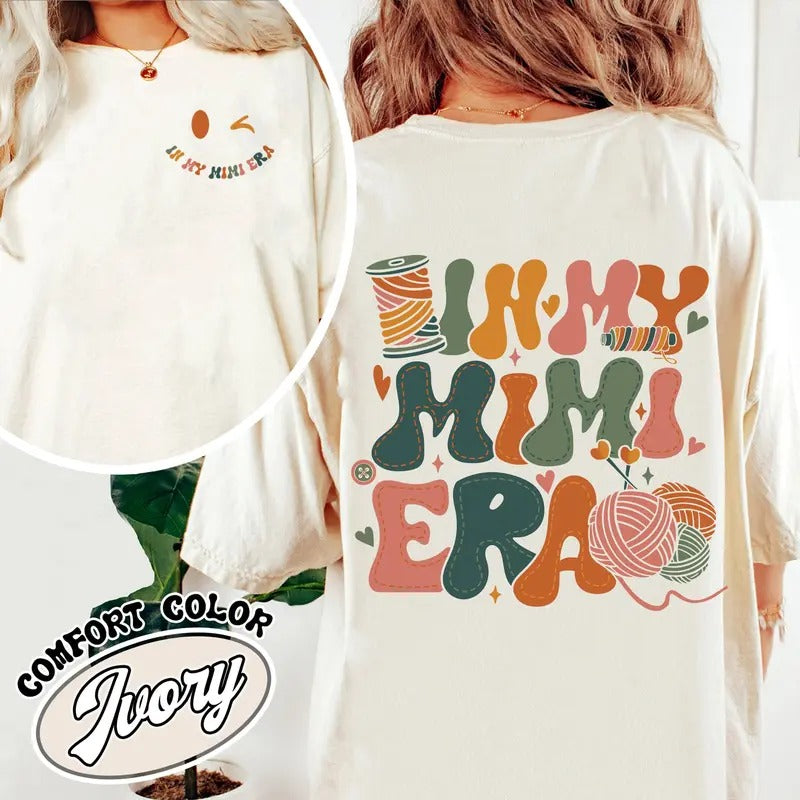 In My Mimi Era Comfort Color Shirt, Mimi Shirt Sweat, Mimi Shirt, Grandma Era Tshirt, Grandma Shirt, Gift for Grandmom Shirt, Grandma Era