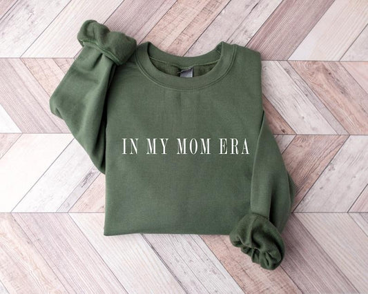 In My Mom Era Sweatshirt, Mama Sweatshirt, Mama shirt, Gift For Mom, Mama Tshirt, Mom Tshirt, Mother Day Gift  Hoodie and...