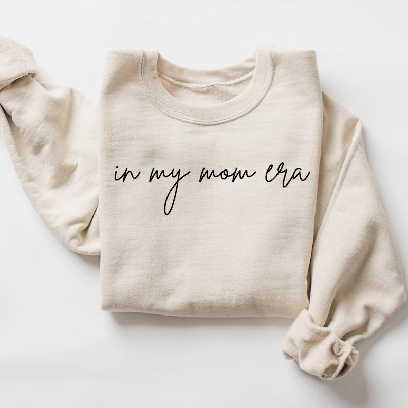 In My Mom Era Sweatshirt,Gift For Mom, Mama Tshirt, Mom Tshirt, Mother Day Gift, Mom Life Shirt, Mama Crewneck  Hoodie and Sweater; T-shirt Cotton Menswear