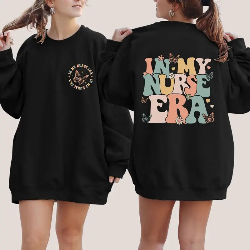 In My Nurse Era Sweatshirt, Nurse Sweatshirt, Cool Nurse Sweatshirt, Nurse Graduation Gift