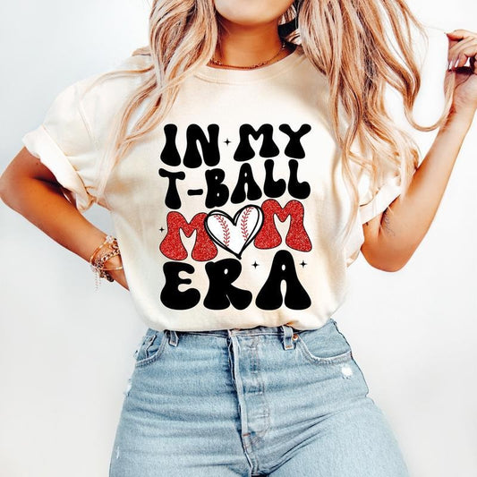 In My T Ball Mom Era T-Shirt-sweatshirt-hoodie, Baseball Mom T-Shirt, Sports T-Shirt, Tee Ball T-Shirt, Baseball T-Shirt, tshirt hot trend 2025