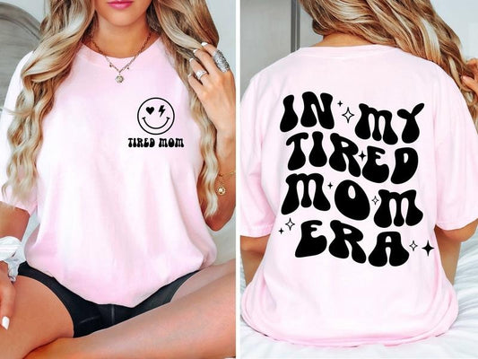 In My Tired Mom Era T-Shirt, Hip Mama Gift, Mothers Day Gift, Birthday Gift Tee, Unique T-Shirt, Mom Appreciation