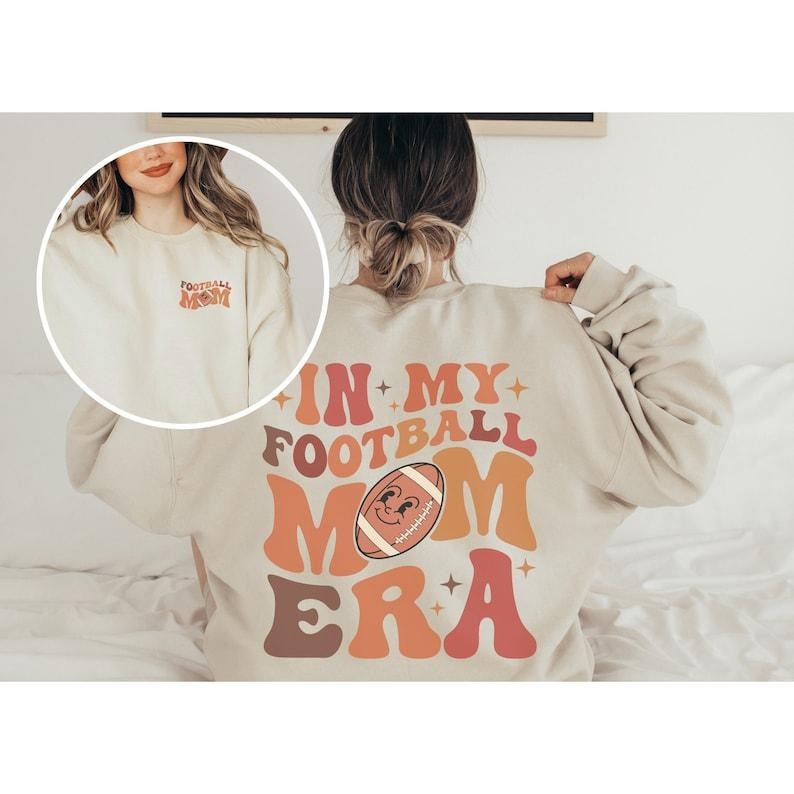 In my Football Mom Era Sweatshirt, Football Mama Game Day Shirt, Senior Football Mom, Sports Mom Crewneck, Gameday Shirt, Football Season  T-shirt, sweater and Hoodie Cotton