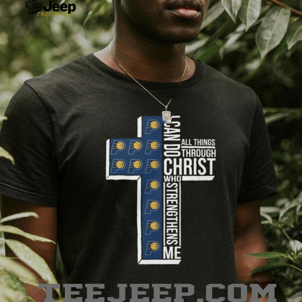 Indiana Pacers Basketball Religious Cross Phil 4.13 I Can Do All Things Through Christ T Shirt