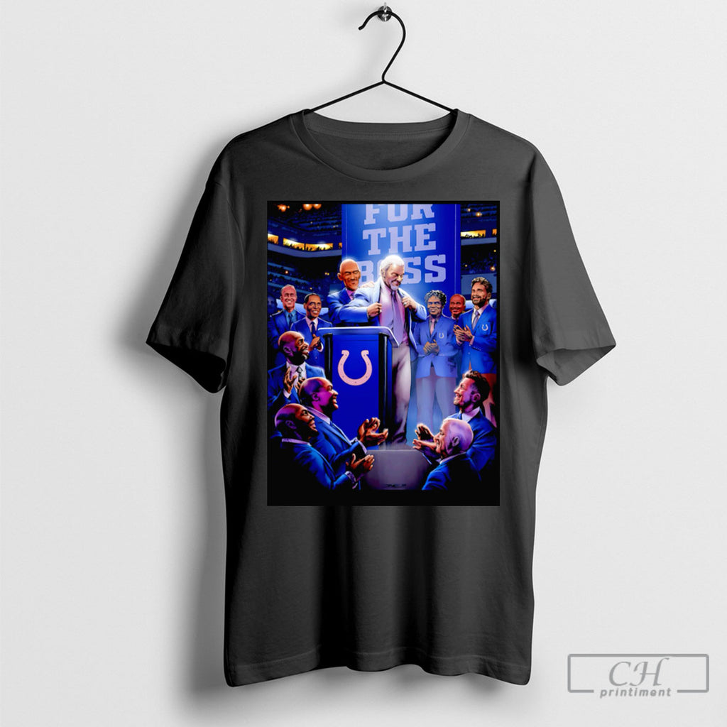 Indianapolis Colts Jim Irsay For The Boss T Shirts