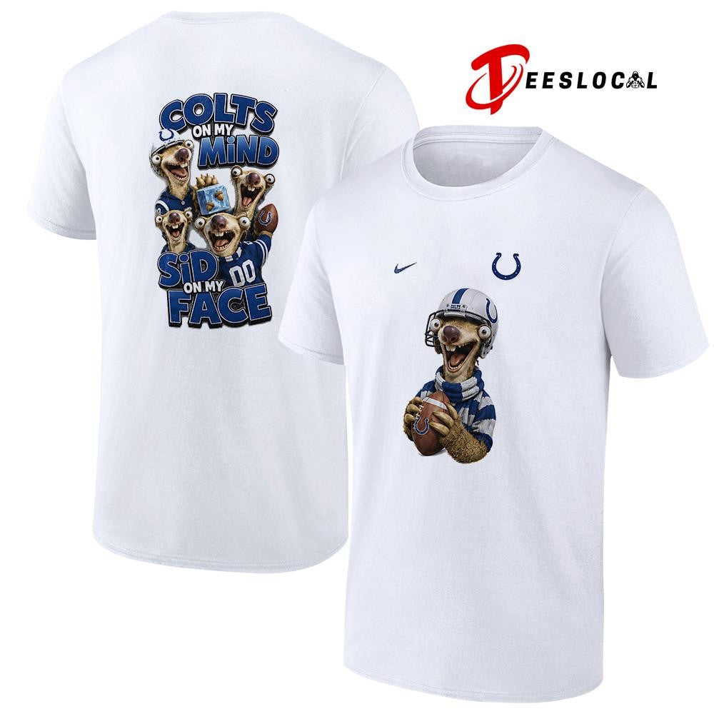 Indianapolis Colts on my mind Sid on my face shirt