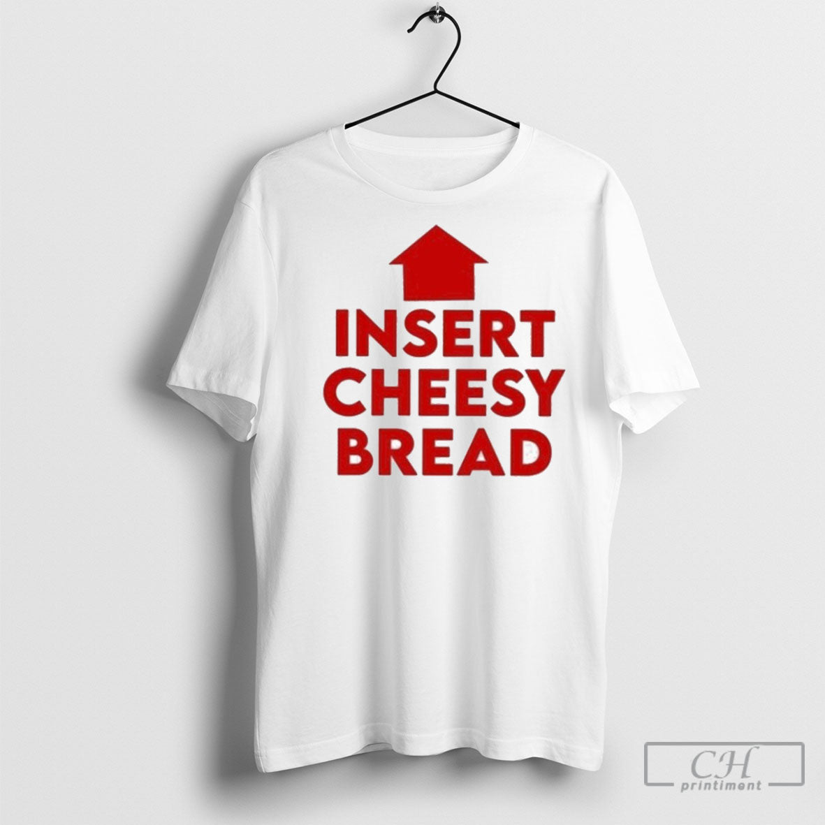Insert Cheesy Bread T Shirt