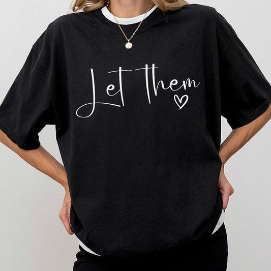 Inspirational Comfort Shirt, Let Them Shirt, Positive Saying Shirt, Mental Health Shirt, Inspirational Quotes Shirt, Self Love Gift, Motiavational Shirt, Kind T-Shirt, Be Kind Women Top
