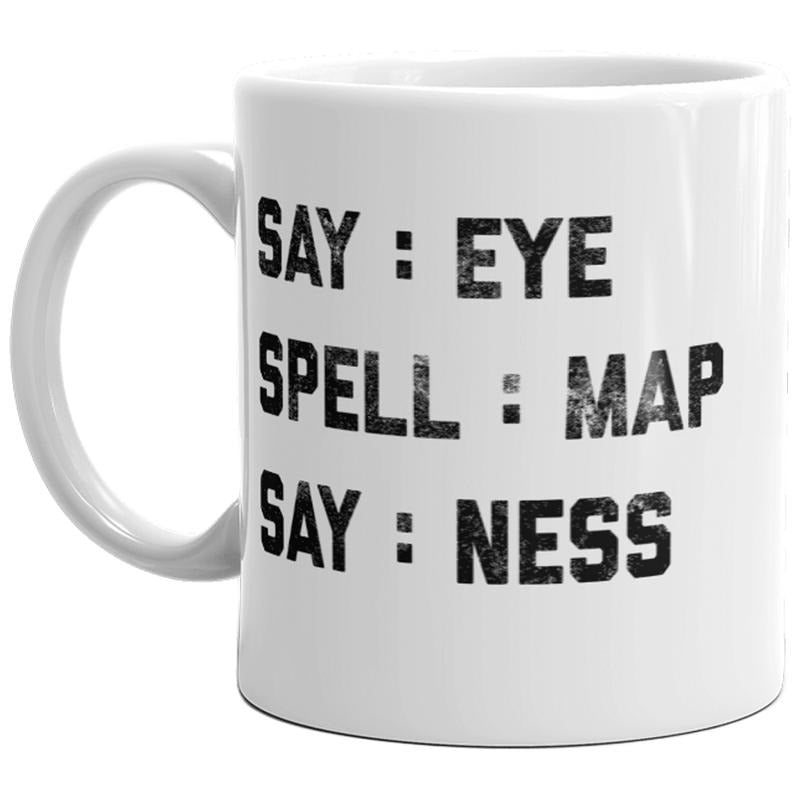 Intelligence Test Say Eye Spell Map Say Ness Mug Funny Hidden Message Sarcastic Coffee Cup-11oz Funny Coffee Mugs Ceramic Printed Drinkware Cup