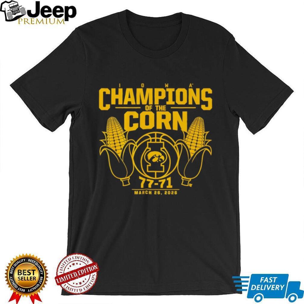 Iowa Champions of the Corn 77 71 Basketball Victory T Shirt