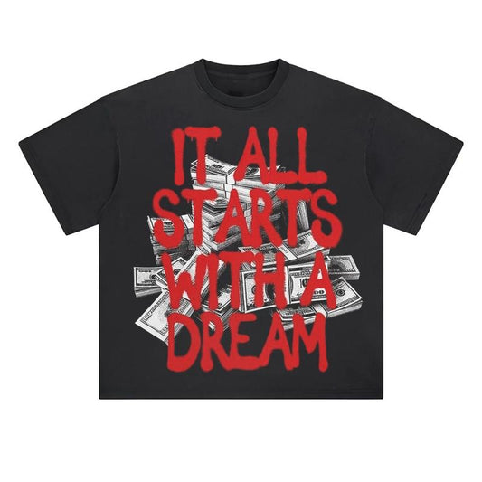 It All Starts With A Dream Casual Graphic T-Shirt Y2K Clothing Graphic Tee Cotton Top Streetwear