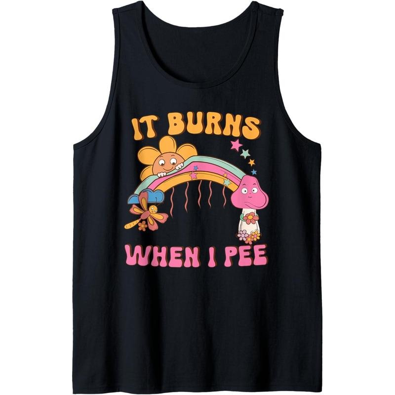 It Burns When I Pee Funny Sarcastic Humor Adult Men Women Tank Top Made in USA