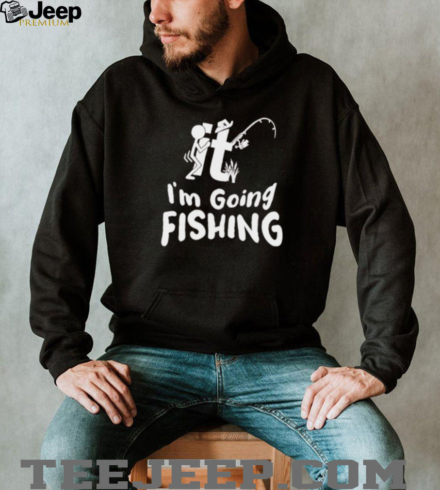 It Im Going Fishing Funny Novelty Stick Figure T Shirt
