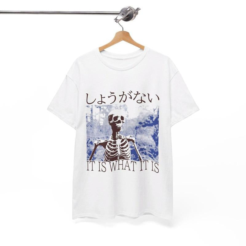 It Is What It Is Skeleton Funny Japanese T-Shirt Hoodie, Sweatshirt | WearSparks.com
