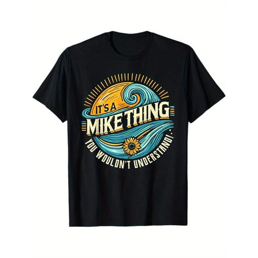 It's A MIKE Thing, You Wouldn't Understand! MIKE T-Shirt, Cotton, Gift for Mike Made in USA