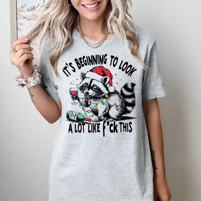 It's Beginning to Look A Lot Like F This - T-Shirt -  Print is Sublimation, Unisex T-Shirt,Gift Idea, Great with Jeans, Womenswear Graphic Casual Fit