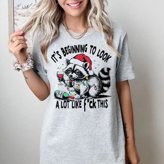 It's Beginning to Look A Lot Like F This - T-Shirt -  Print is Sublimation, Unisex T-Shirt,Gift Idea, Great with Jeans, Womenswear Graphic Casual Fit