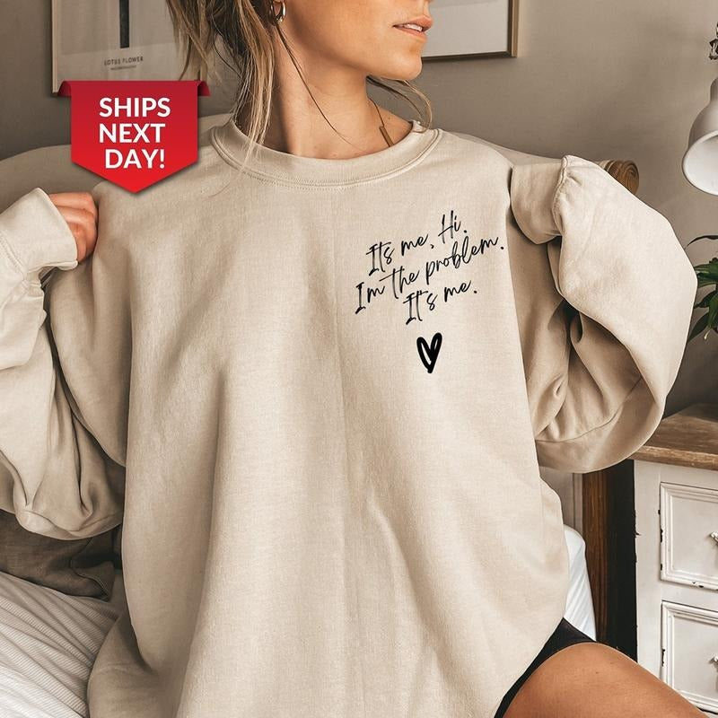 It's Me Hi I'm The Problem It's Me Crewneck Sweatshirt, Hoodie, T-shirt | WearSparks.com