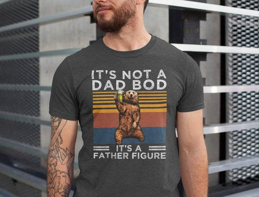 It's Not A Dad Bod It's A Father Figure Shirt, Dad T-Shirt, Father's Day T Shirt, Dad Bod Shirt, Dad Funny Sayings Sweatshirt, Dad Bear Shirt, Vintage Dad Shirt, Father Figure Shirt