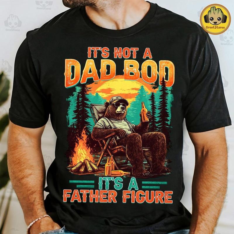 It's Not A Dad Bod It's A Father Figure Shirt, Father's Day Shirt, Papa Bear Shirt , Drinking Dad Shirt, Funny Dad Jokes Shirt