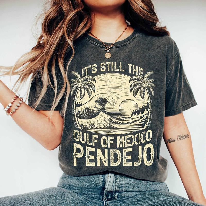 It's Still The Gulf Of Mexico Pendejo Shirt Gulf Coast Shirt Mexico Lover Gift Mexico Beach Liberal Shirt Activist Shirt Mexican Gift  T-shirt, sweater and Hoodie