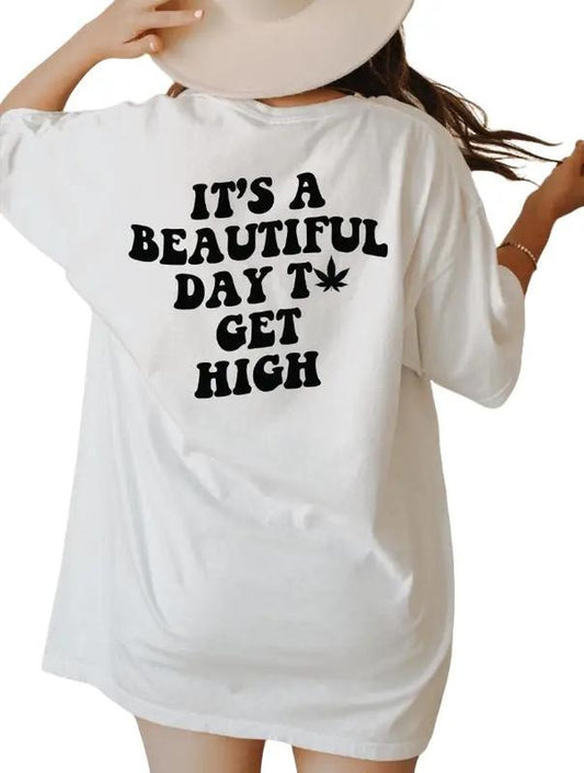 Its A Beautiful Day To Get High Shirt, Funny Weed Shirt, Marijuana Shirt, Cannabis Tee, Stoner Gifts, Pothead Tee, Pot Head, Unisex T-Shirt, Short Sleeve Tee Shirt, Gifts For Birthday Mothers Day Christmas