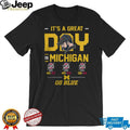 It’s A Great Day In Michigan Go Blue 3 Year Win Streak T Shirt