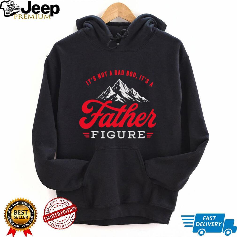 It’s Not A Dad Bod It’s A Father Figure Mountain Vintage Retro Father’s Day T Shirt