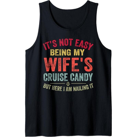 Its Not Easy Being My Wife's Cruise Candy Funny Cruise Tank Top made in usa T-Shirts, Hoodie, Sweatshirt | WearSparks.com