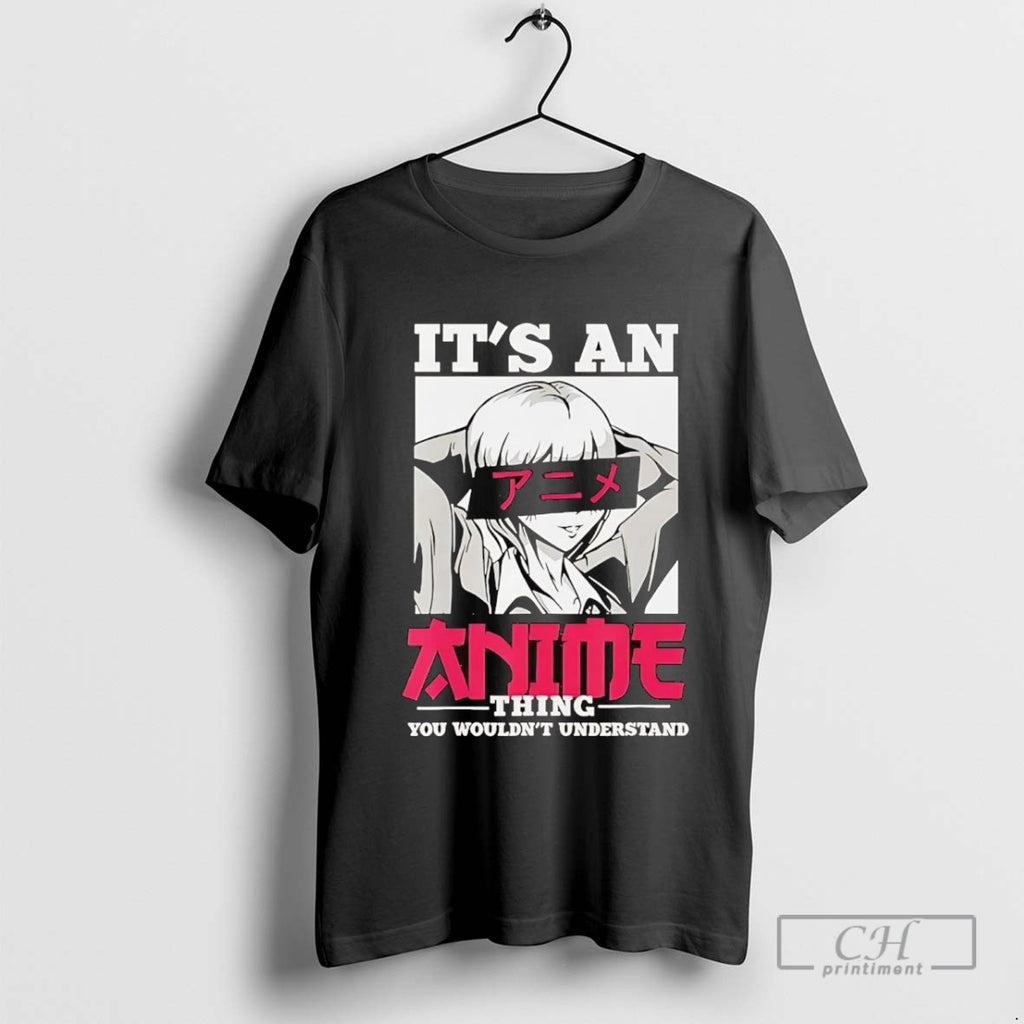 Its An Anime Thing You Wouldnt Understand Shirt Sweater