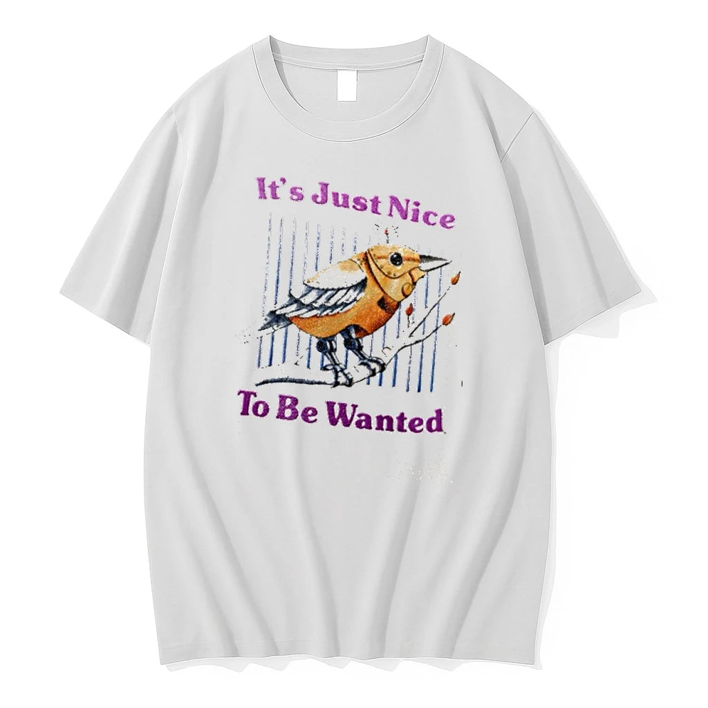 Its Just Nice To Be Wanted Tshirts Sweater