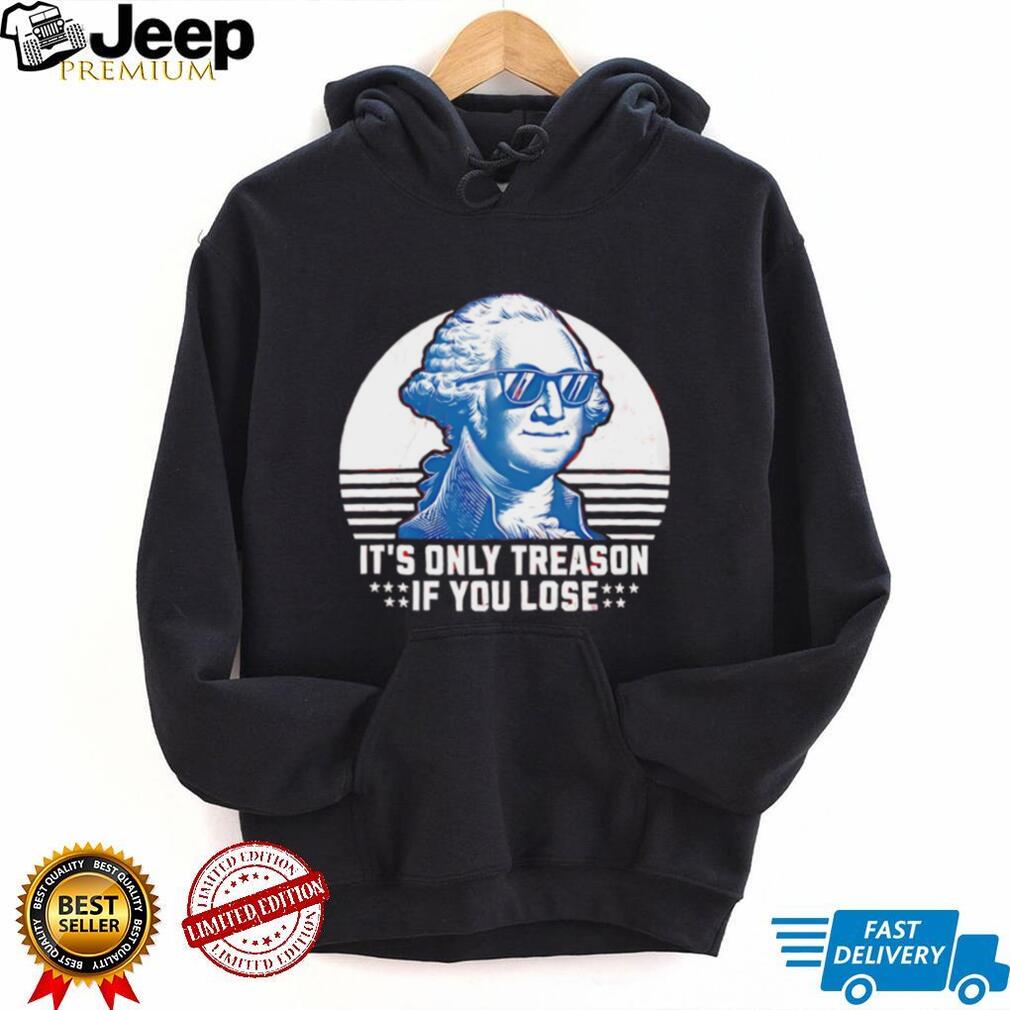 It’s only treason if you lose George Washington wearing sunglasses shirt