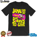 Jamal Has So Many Sorries To Give Funny Shark Graphic T Shirt