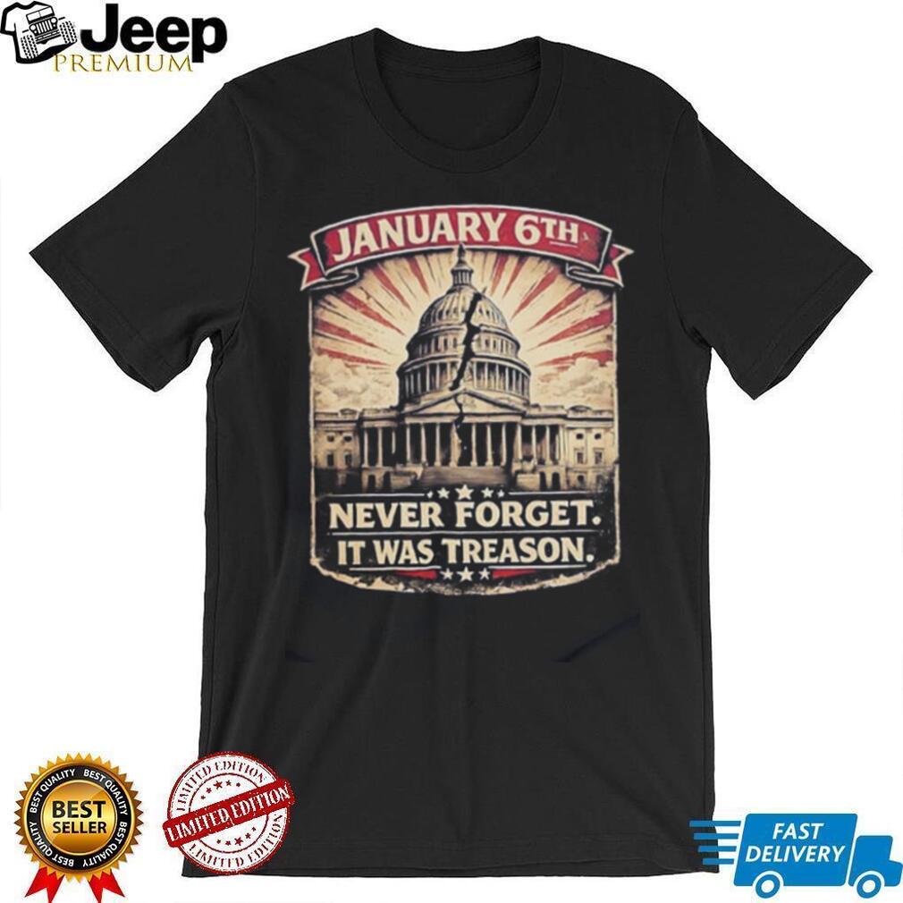 January 6h never forget it was treason vintage shirt