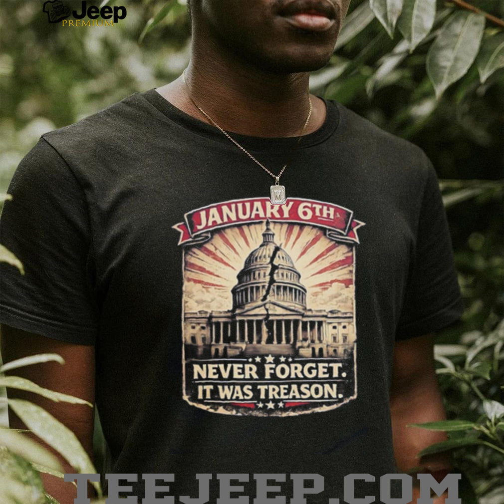 January 6h never forget it was treason vintage shirt
