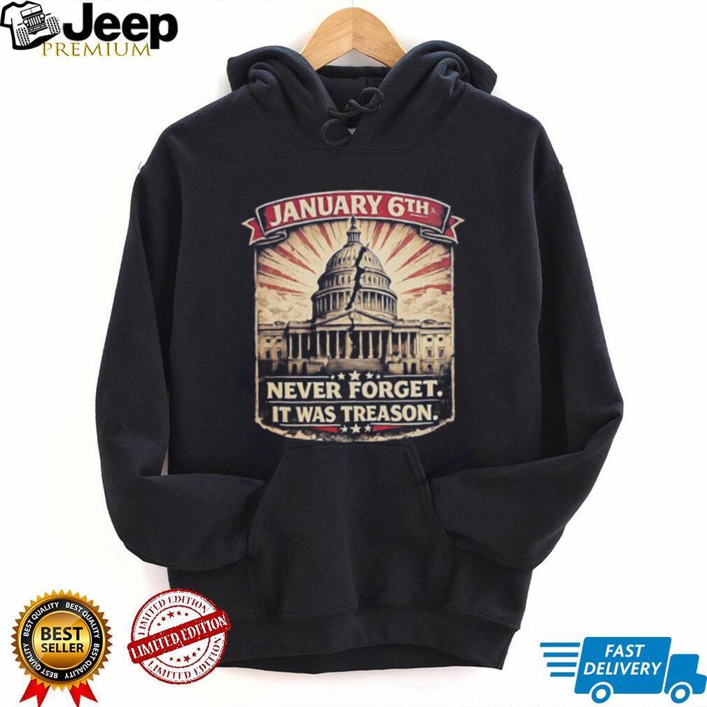 January 6h never forget it was treason vintage shirt